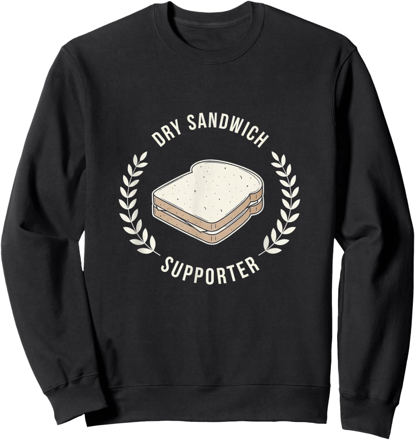 Dry Sandwich Supporter Funny Anti Mayo Food Humor Sweatshirt - Sweatshirt | Black