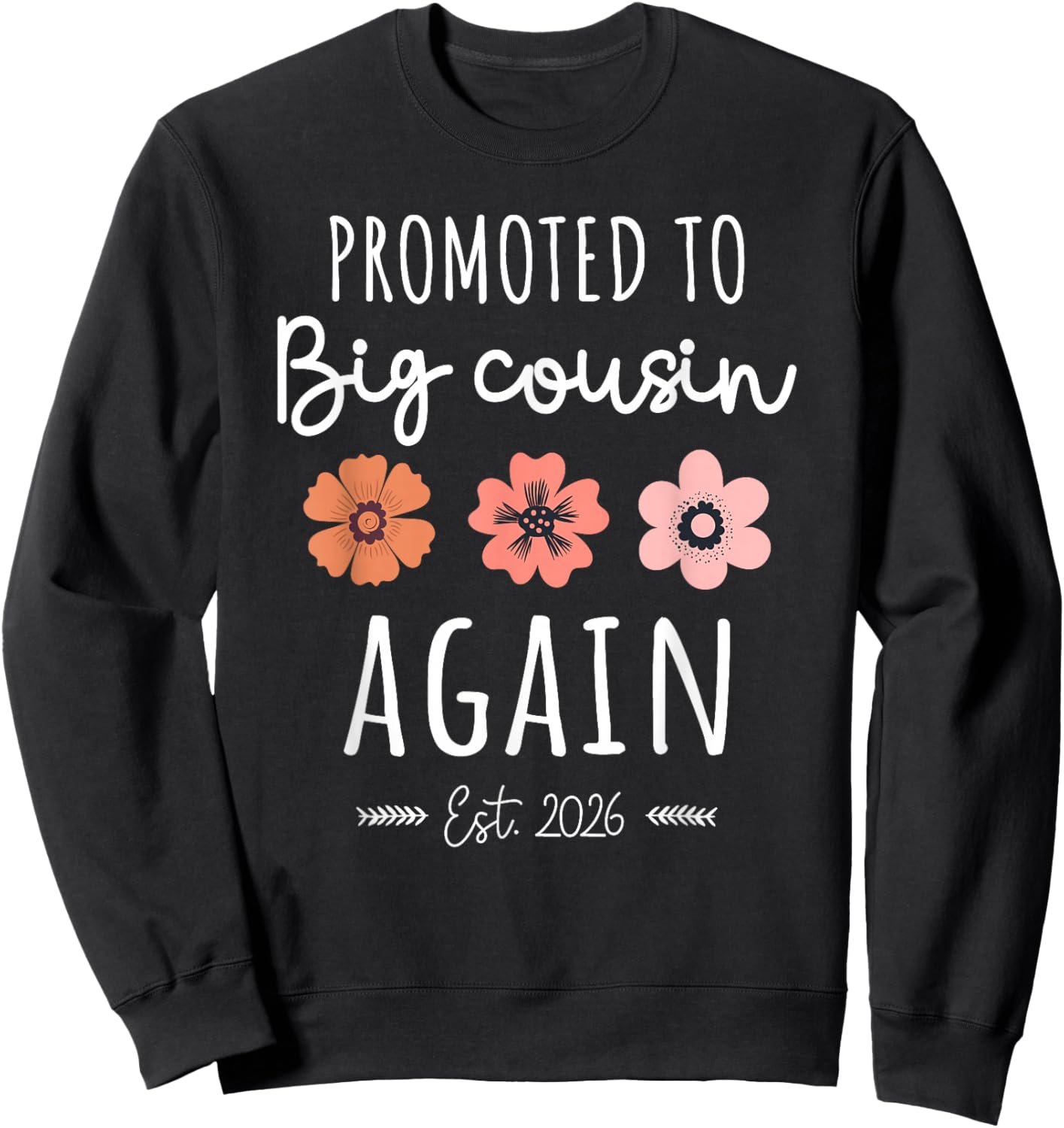 Promoted to Big Cousin Again 2026 2nd Pregnancy Announcement Sweatshirt - Sweatshirt | Black