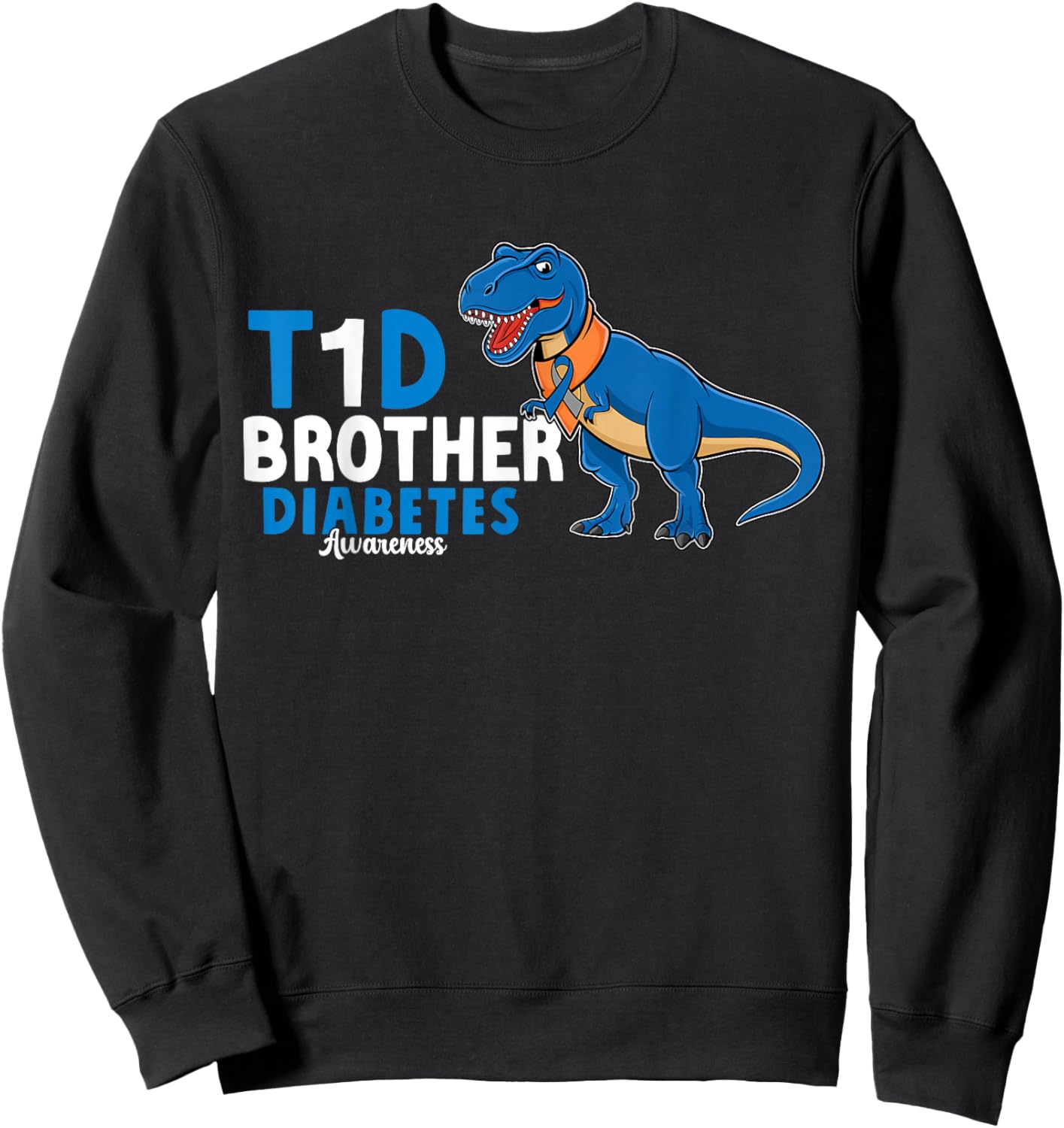 T1D Brother Type 1 Diabetes Awareness Month Dinosaur Sweatshirt - Sweatshirt | Black