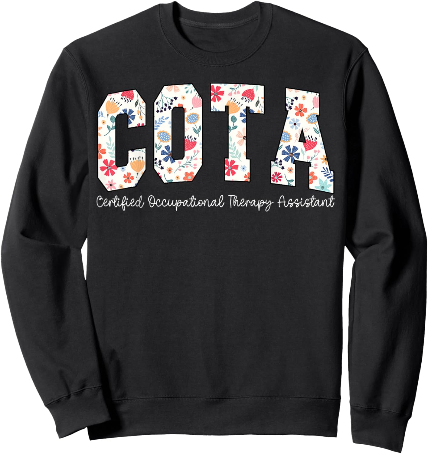 COTA Certified Occupational Therapy Assistant Appreciation Sweatshirt - Sweatshirt | Black