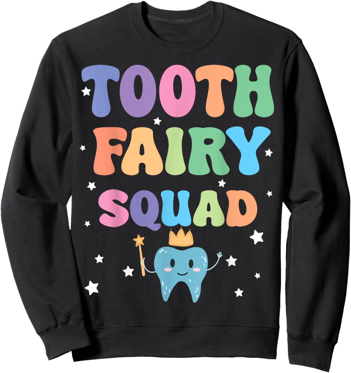 Cute Tooth Fairy Squad Matching for Dentist Dental Assistant Sweatshirt - Sweatshirt | Black