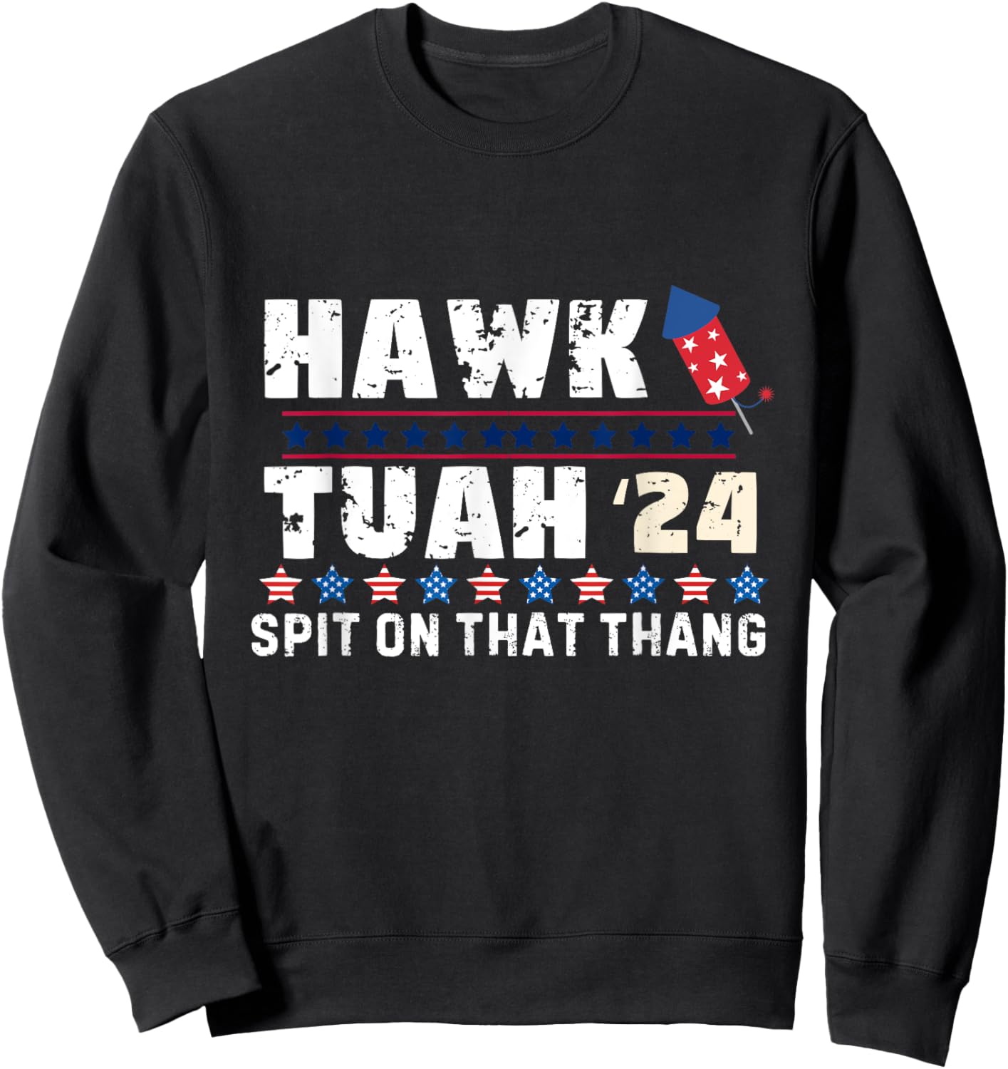 Hawk Tuah 24 Spit On That Thang America Funny Trending Meme Sweatshirt - Sweatshirt | Black