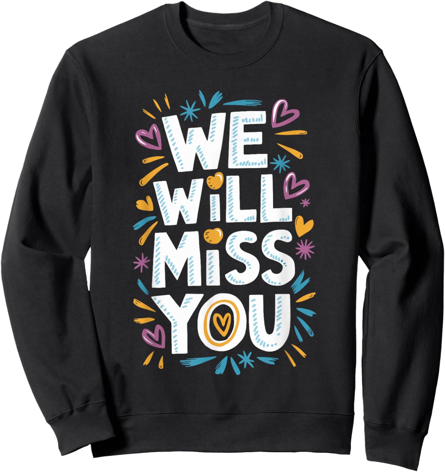 We Will Miss You, Office Coworker Leaving And Resigning Sweatshirt - Sweatshirt | Black