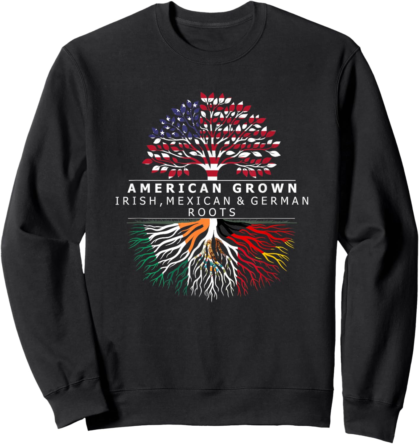 American Grown with Flag Heritage Irish Mexican German Roots Sweatshirt - Sweatshirt | Black
