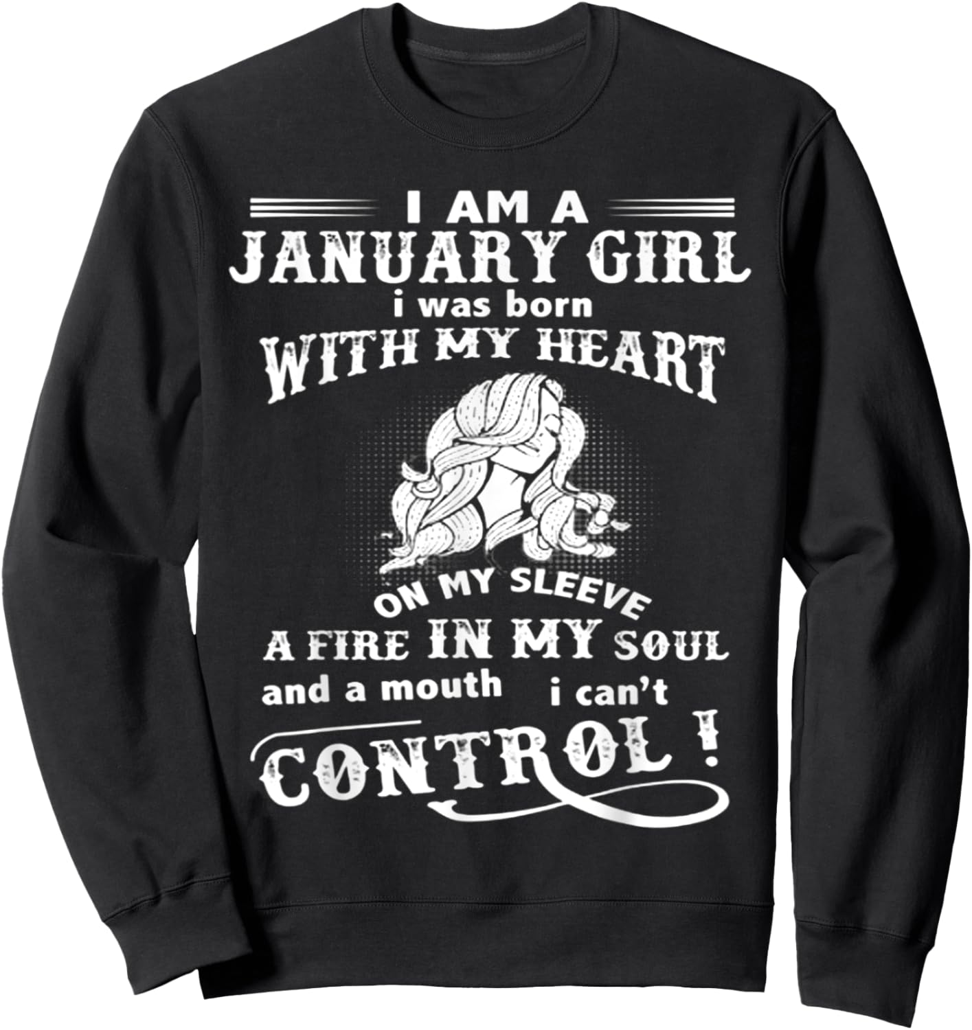 I Am A January Girl I Was Born With My Heart On My Sleeve Sweatshirt - Sweatshirt | Black