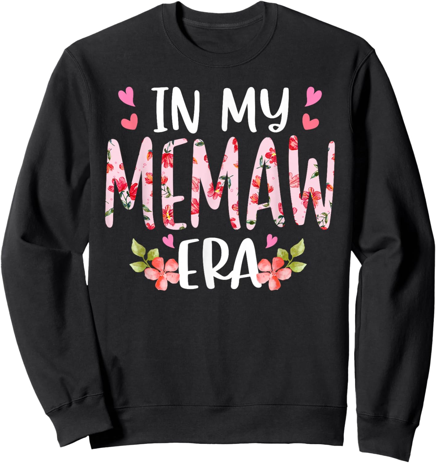 In My Memaw Era Floral Mother's Day Flower Girly Women Sweatshirt - Sweatshirt | Black
