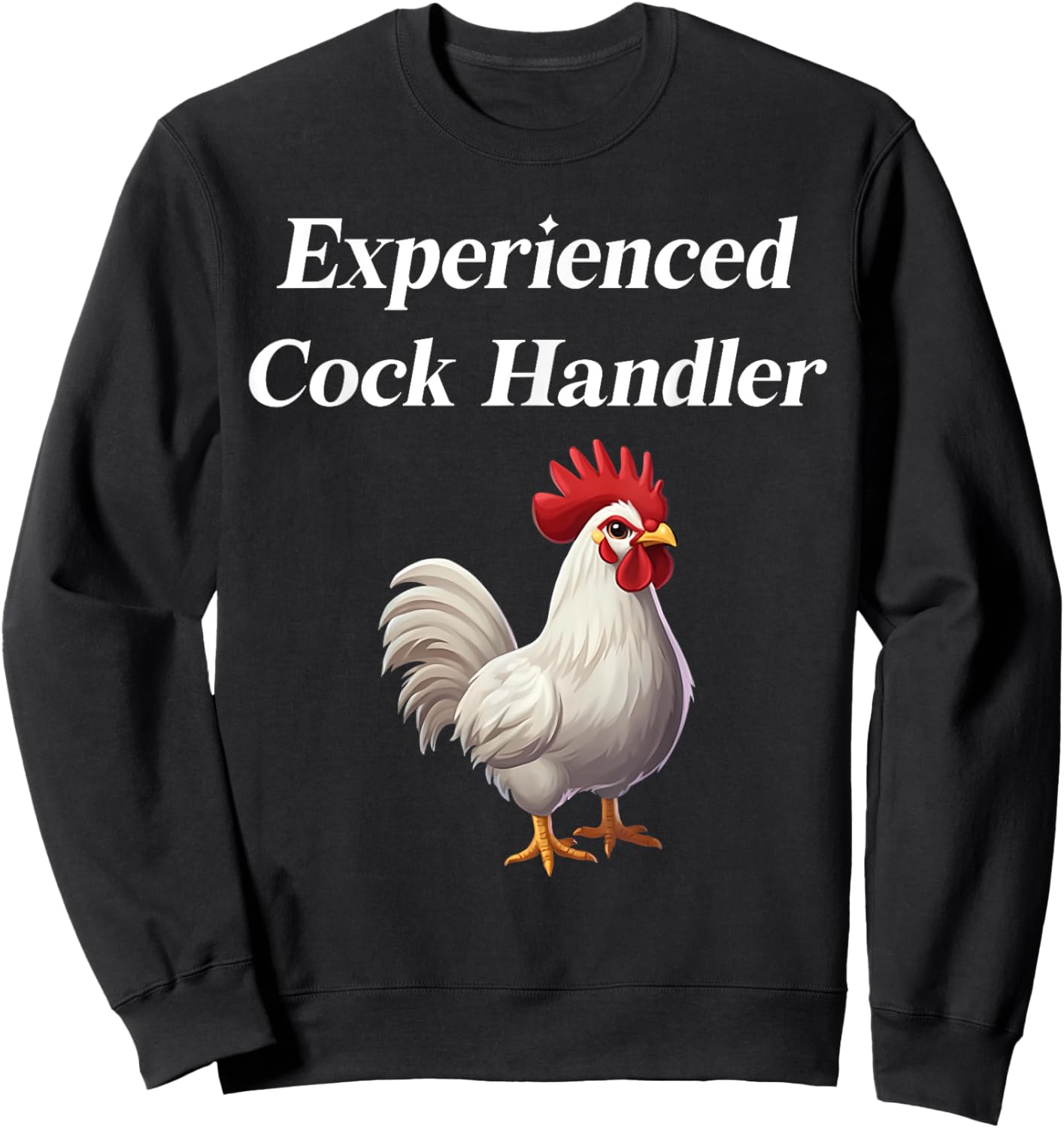 Funny Chicken Experienced Cock Handler Sweatshirt - Sweatshirt | Black