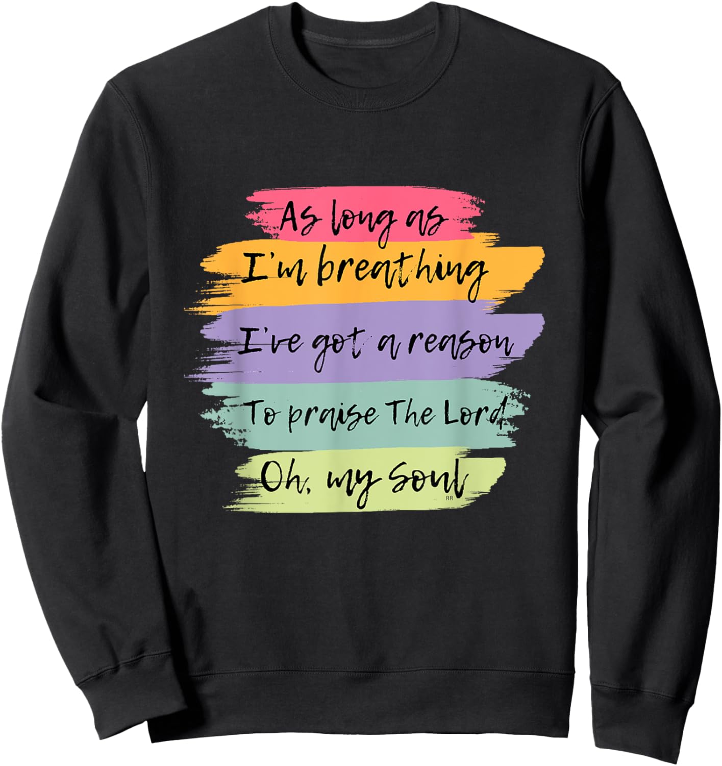 Worship Song/ as Long as I'm Breathing I've Got a Reason Sweatshirt - Sweatshirt | Black