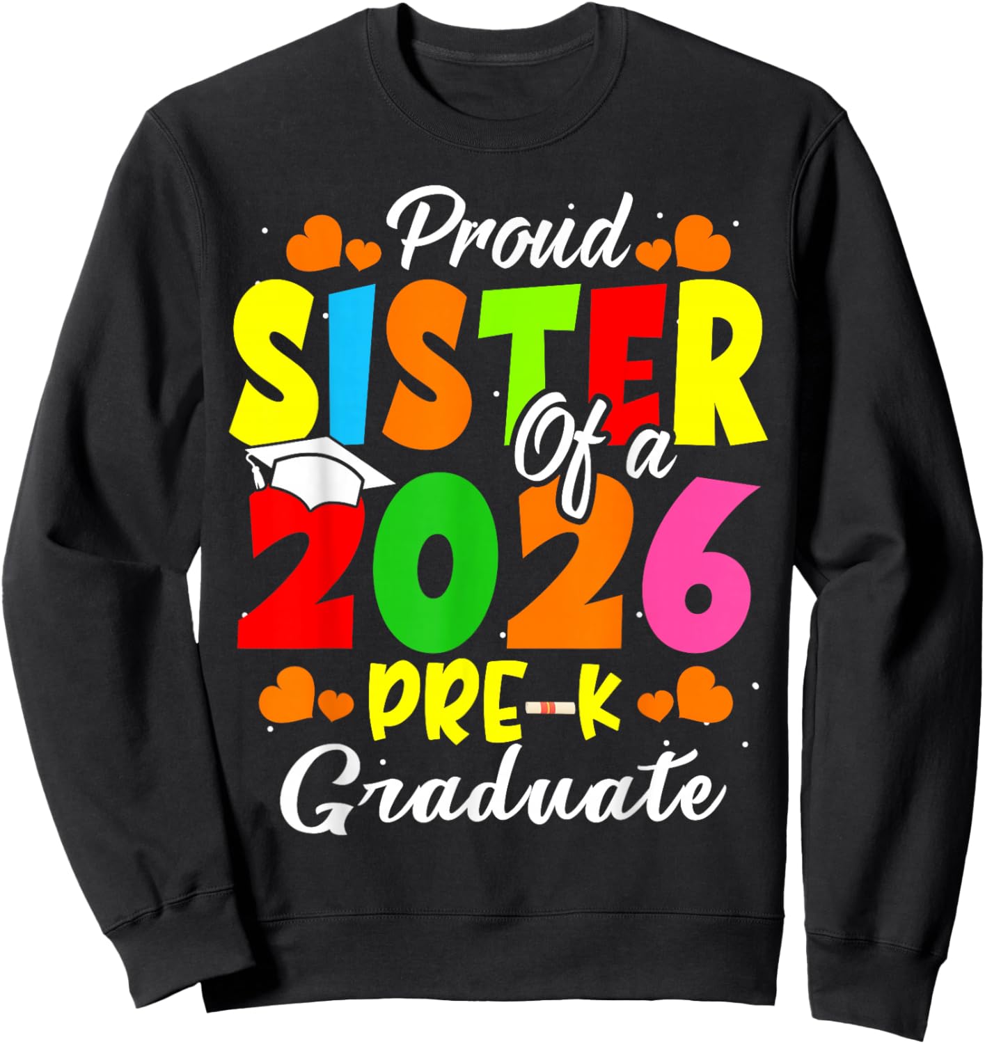 Proud Sister of 2026 Pre-K Graduate Mothers Day Graduation Sweatshirt - Sweatshirt | Black