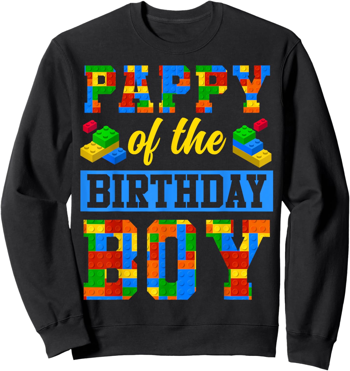 Pappy Of The Birthday Boy Building Block Bday Party Sweatshirt - Sweatshirt | Black