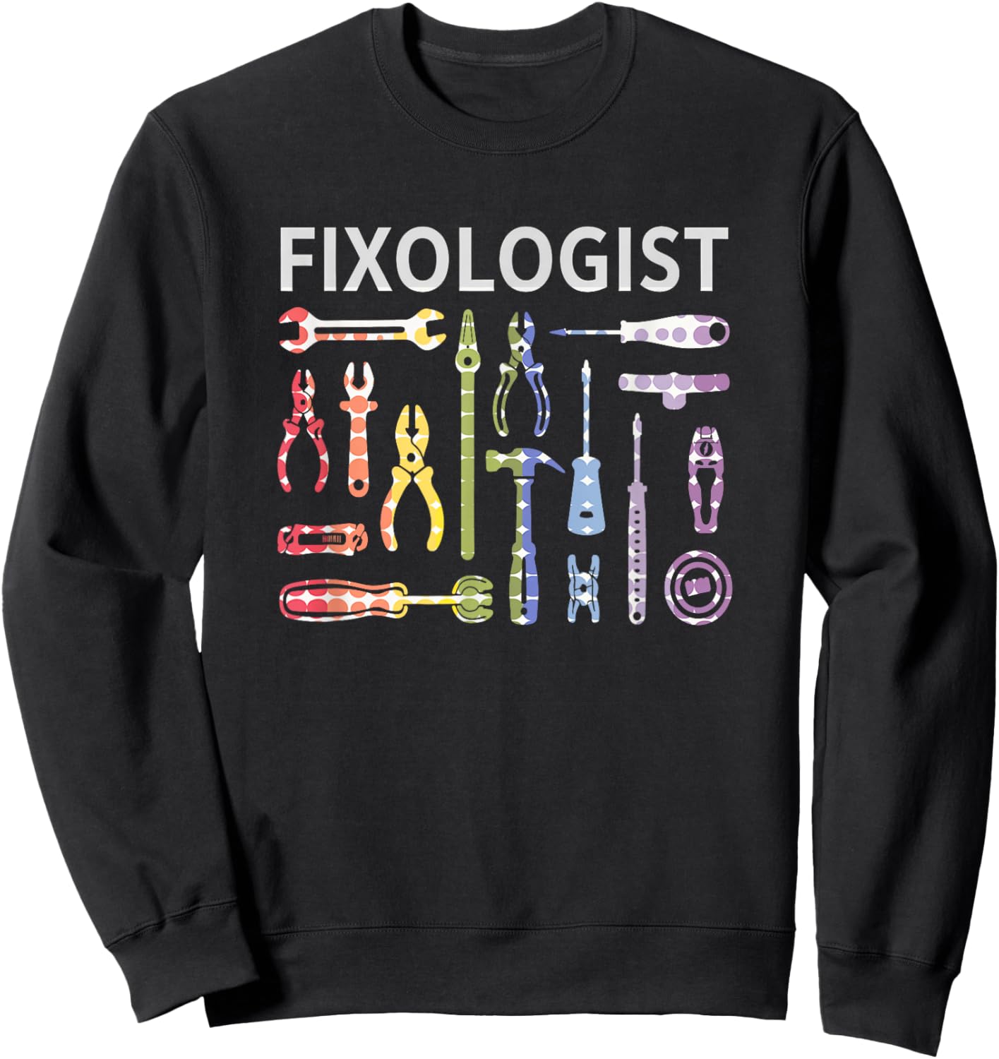 FIXOLOGIST Tools Maintenance Crew Fix Car Repair Work Humor Sweatshirt - Sweatshirt | Black