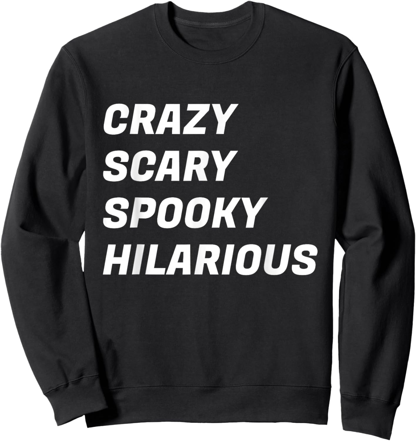 Crazy Scary Spooky Hilarious Sweatshirt - Sweatshirt | Black