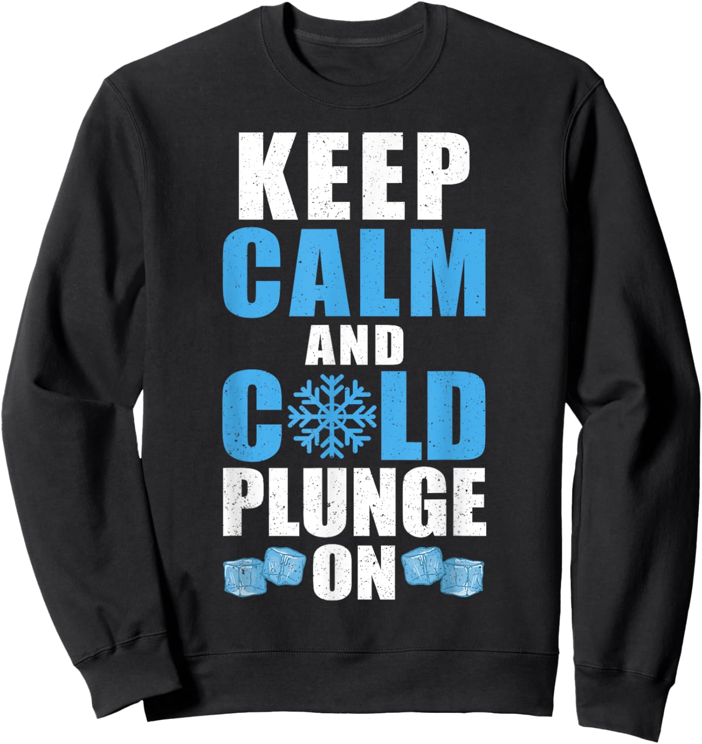 Keep Calm And Cold Plunge On Ice Bath Sweatshirt - Sweatshirt | Black