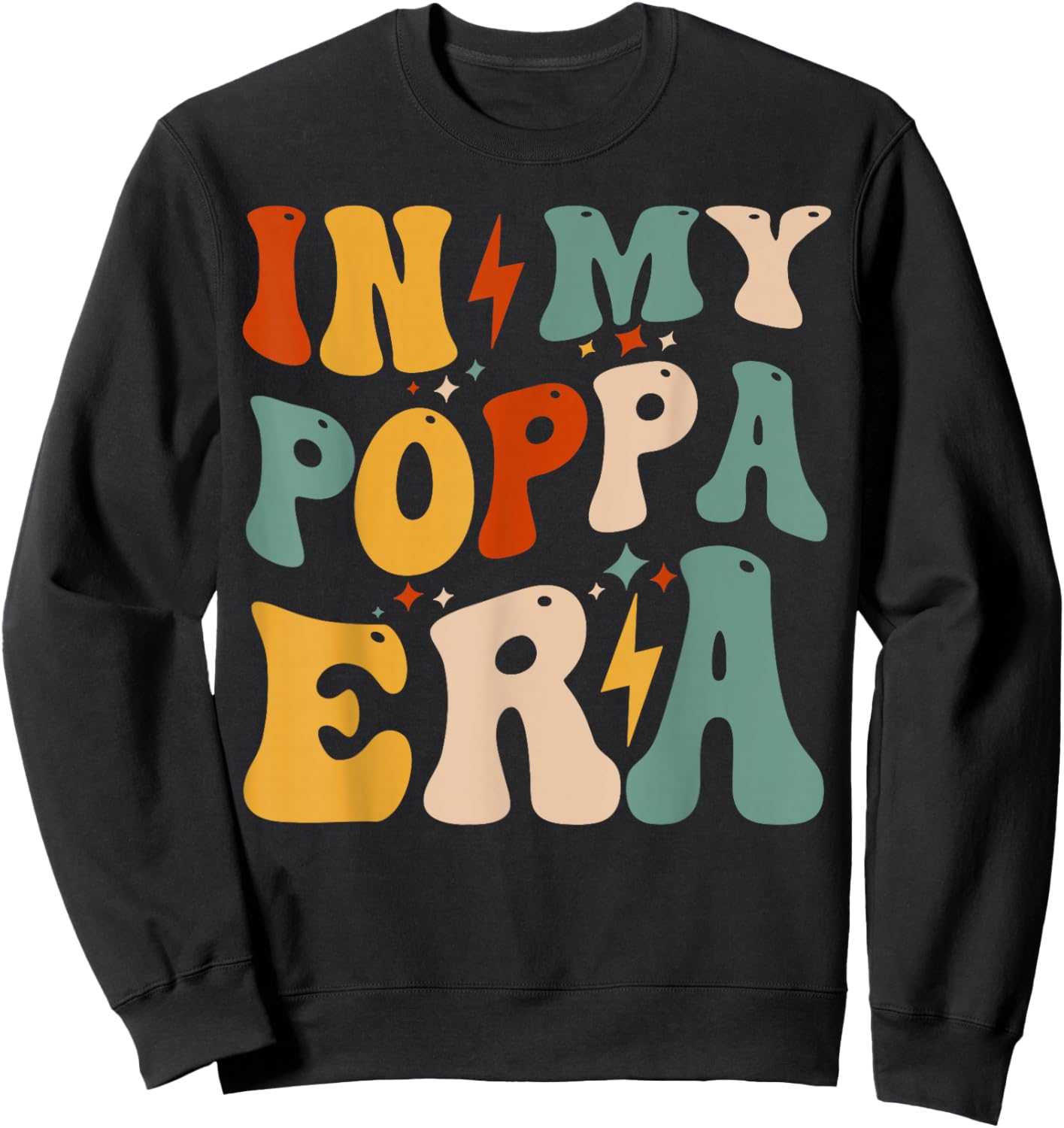 Retro Groovy In My Poppa Era Funny Father's Day Sweatshirt - Sweatshirt | Black