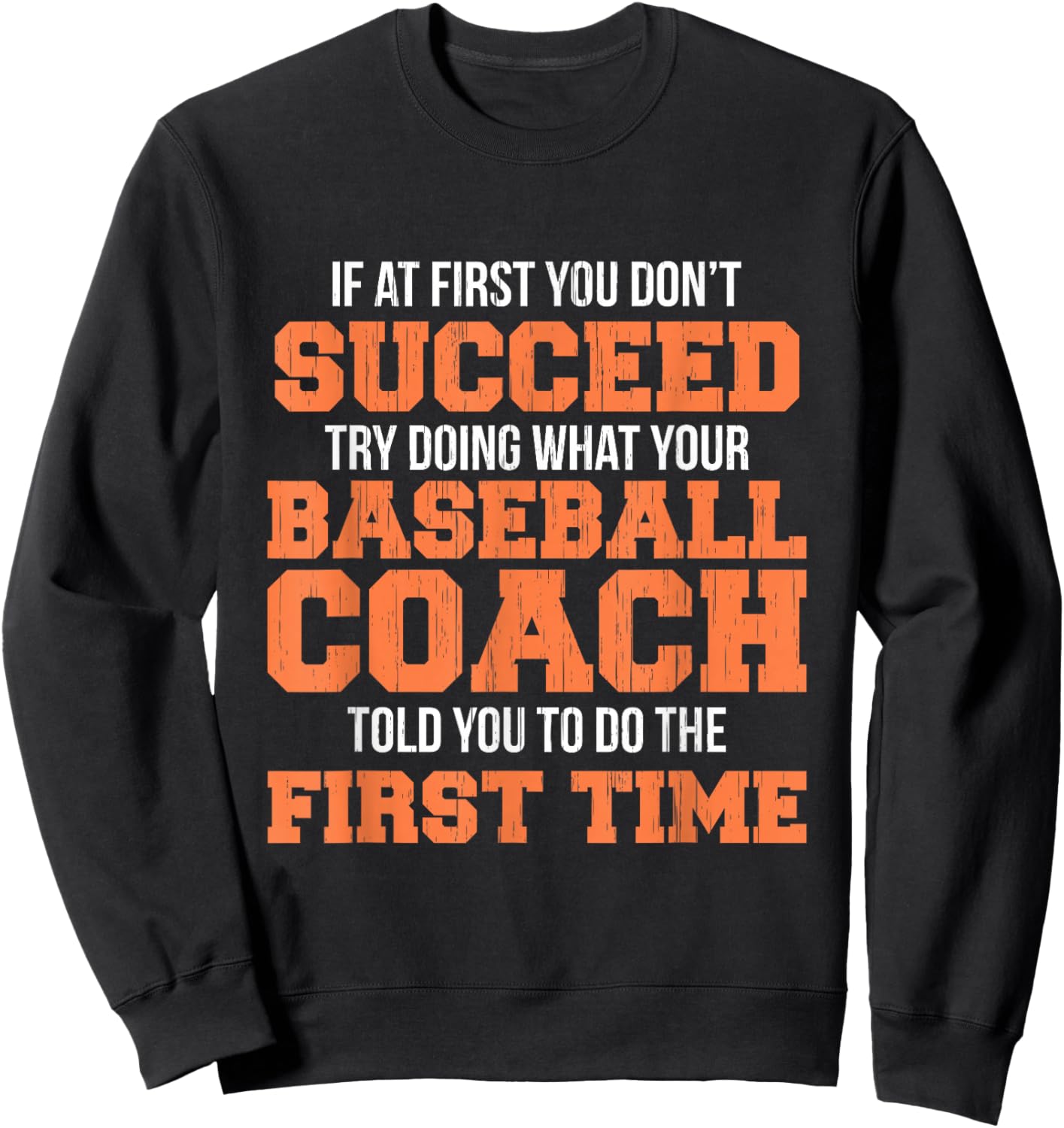 Funny Baseball Coach Shirt If At First You Don't Succeed Sweatshirt - Sweatshirt | Black