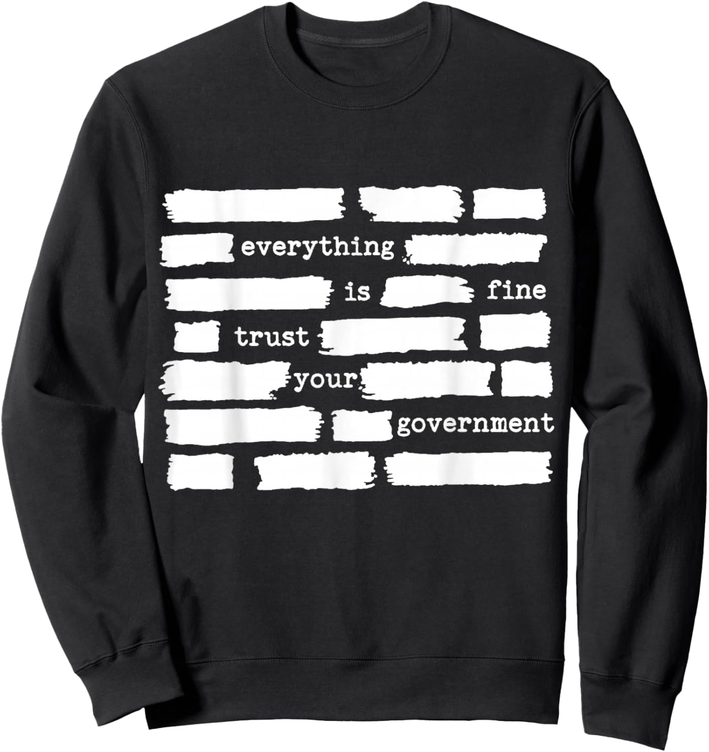 Everything is Fine Trust Your Government Sweatshirt - Sweatshirt | Black