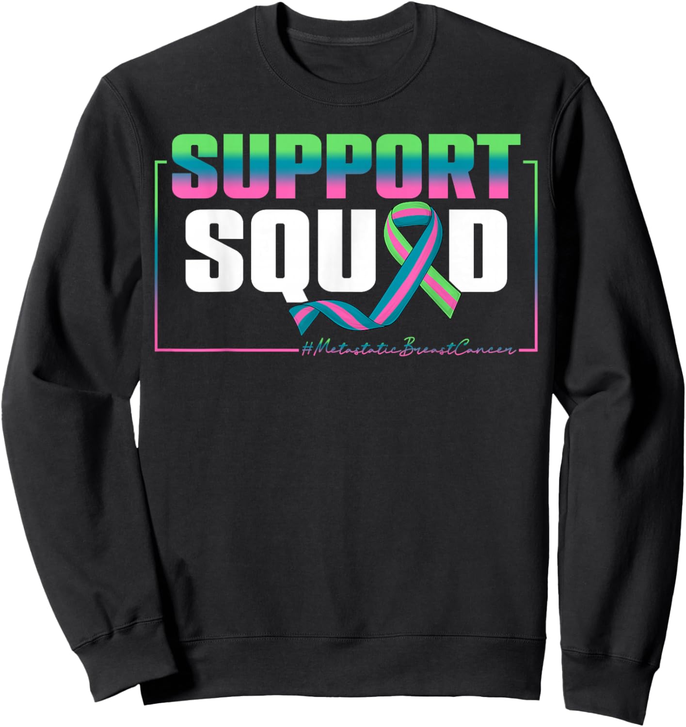 Support Squad Metastatic Breast Cancer Awareness Month Women Sweatshirt - Sweatshirt | Black