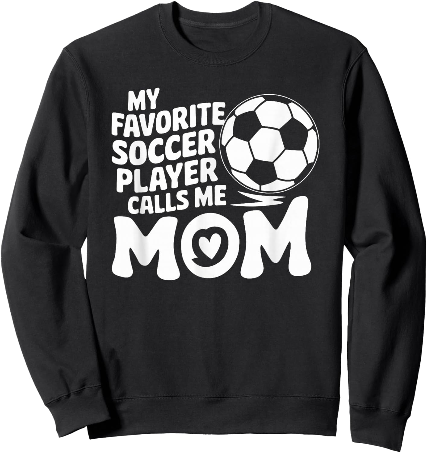 Goalkeeper Lover, My Favorite Soccer Player Calls Me Mom Sweatshirt - Sweatshirt | Black