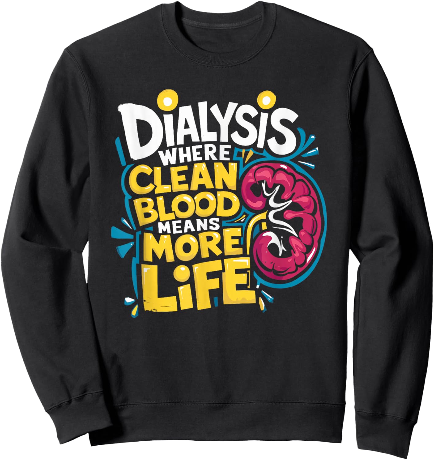 Nephrologist Dialysis Nurse Design for Kidney Dialysis Tech Sweatshirt - Sweatshirt | Black