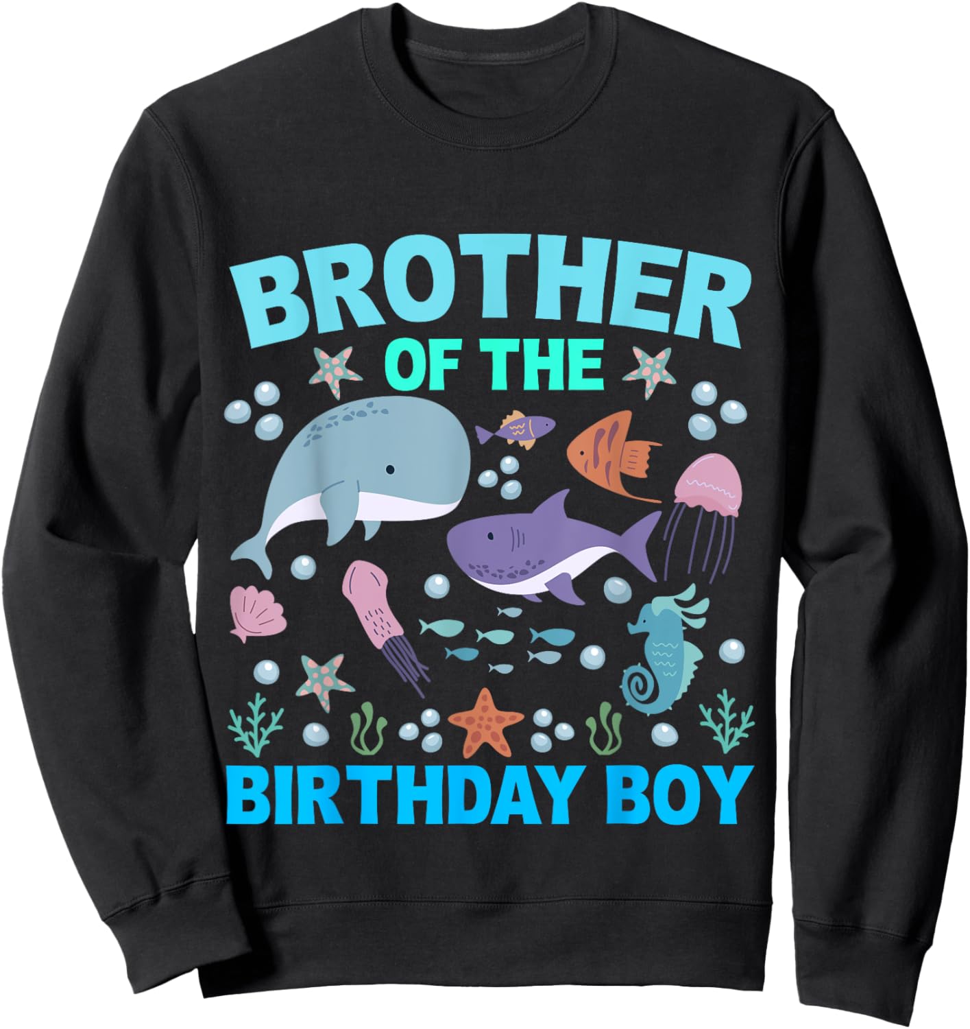 Brother Of The Birthday Boy Sea Fish Ocean Animals Aquarium Sweatshirt - Sweatshirt | Black