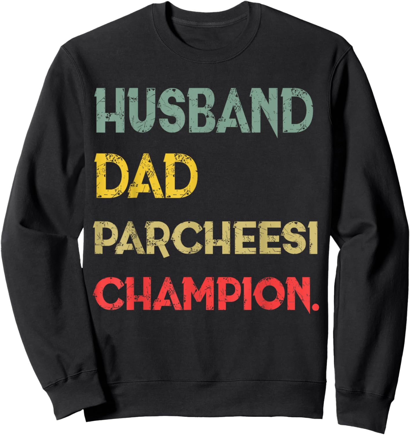 Husband Dad I'm a Parcheesi Champion Legend Sweatshirt - Sweatshirt | Black