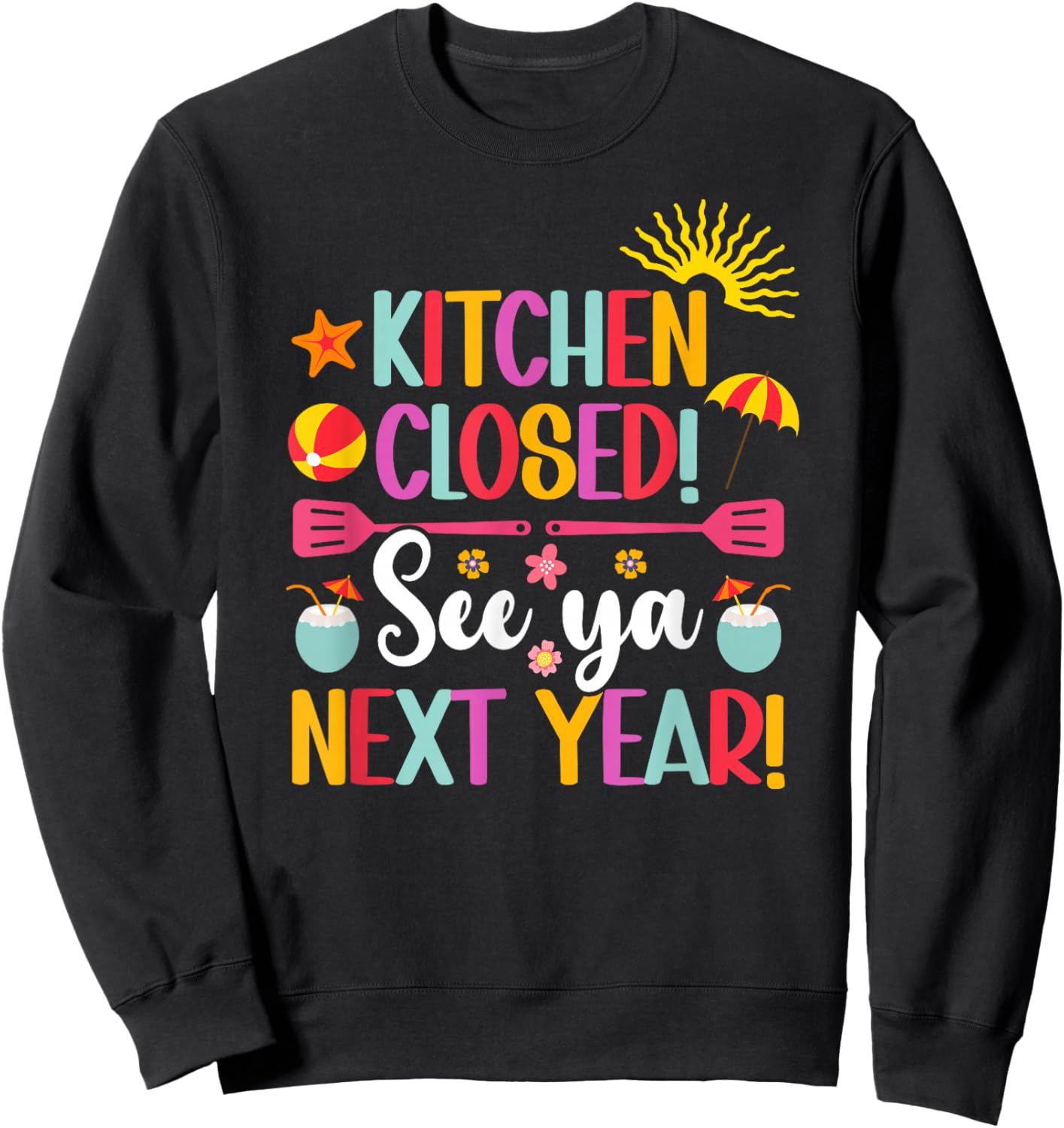 Kitchen Closed Lunch Lady Last Day of School Summer Break Sweatshirt - Sweatshirt | Black