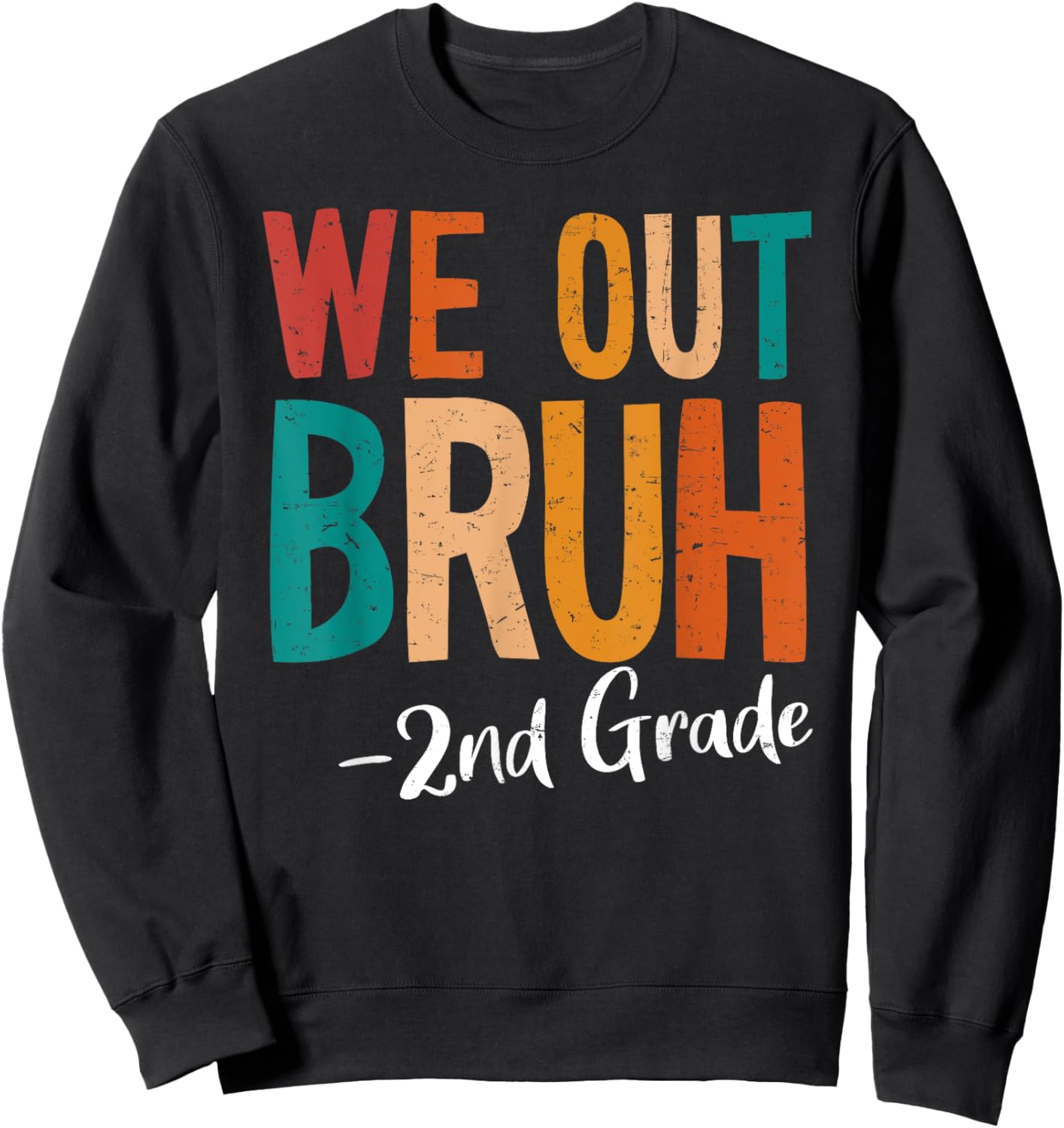 Bruh We Out 2nd Grade Last Day Of School 2025 Summer Break Sweatshirt - Sweatshirt | Black
