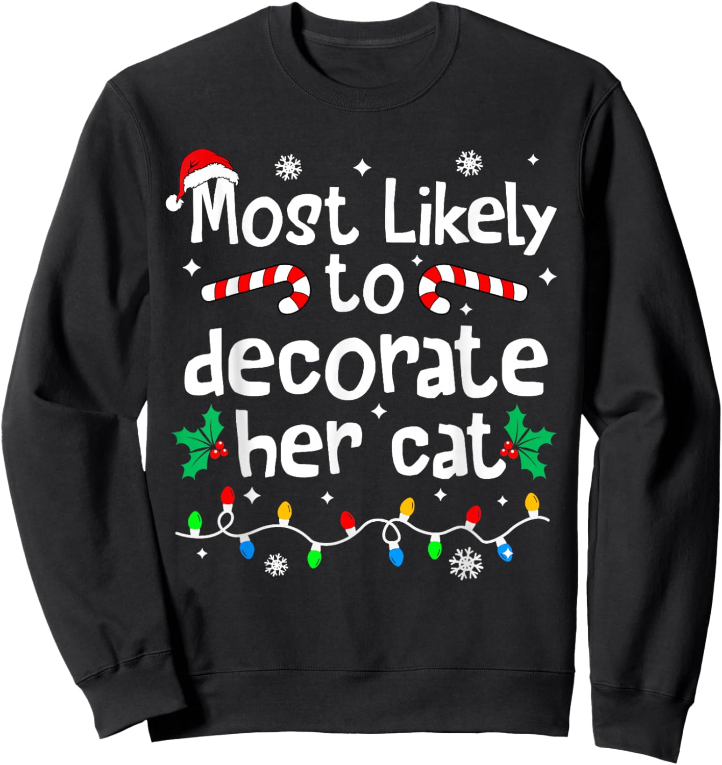 Most Likely to Decorate Her Cat Family Christmas Matching Sweatshirt - Sweatshirt | Black