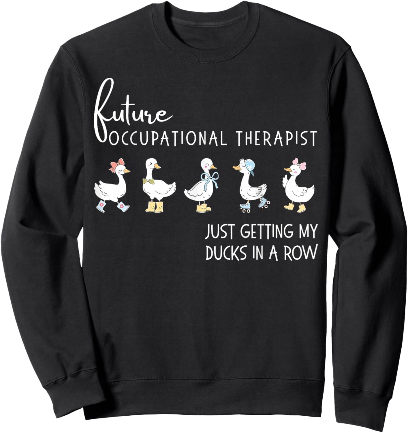 Future Occupational Therapist Goose OT Occupational Therapy Sweatshirt - Sweatshirt | Black