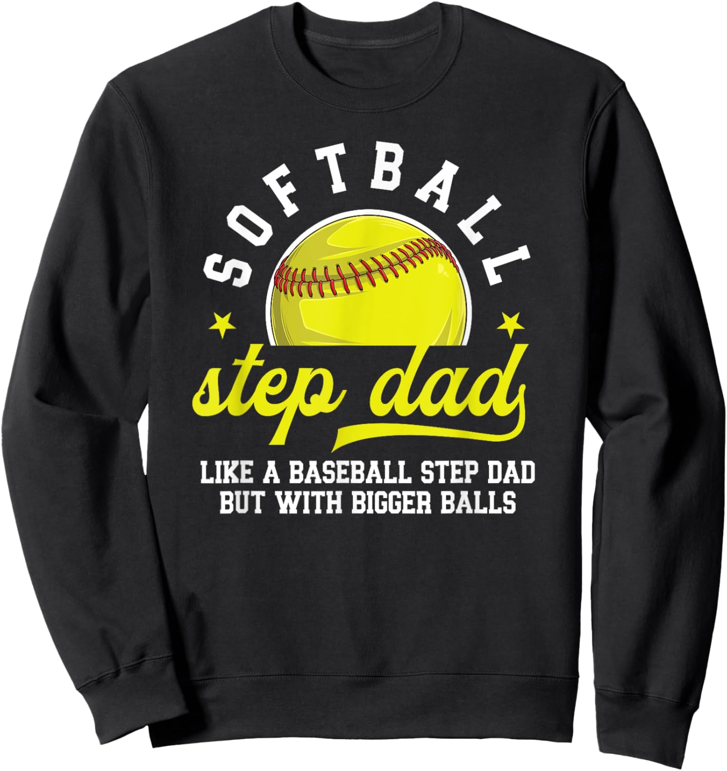 Funny Softball Step Dad Of A Softball Player Stepfather Sweatshirt - Sweatshirt | Black