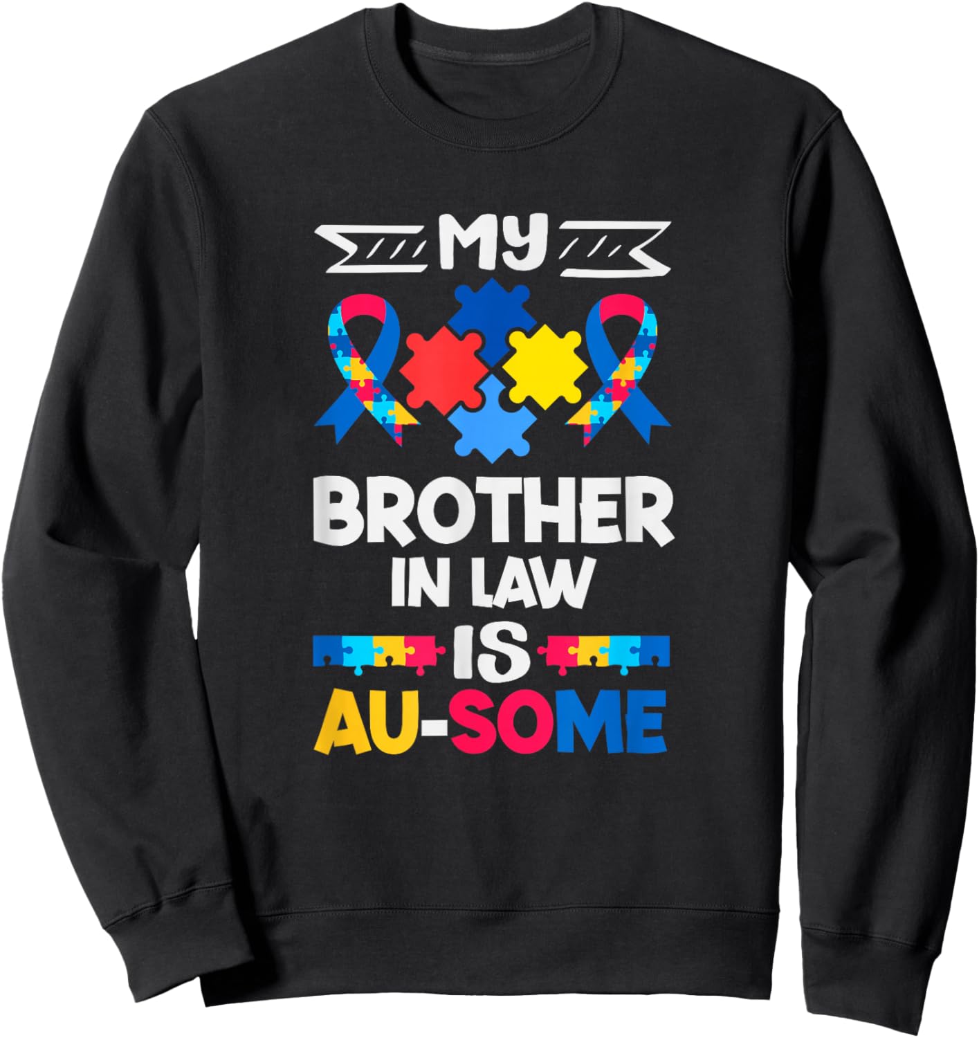 My Brother in Law is Au-Some Autism Awareness Sweatshirt - Sweatshirt | Black