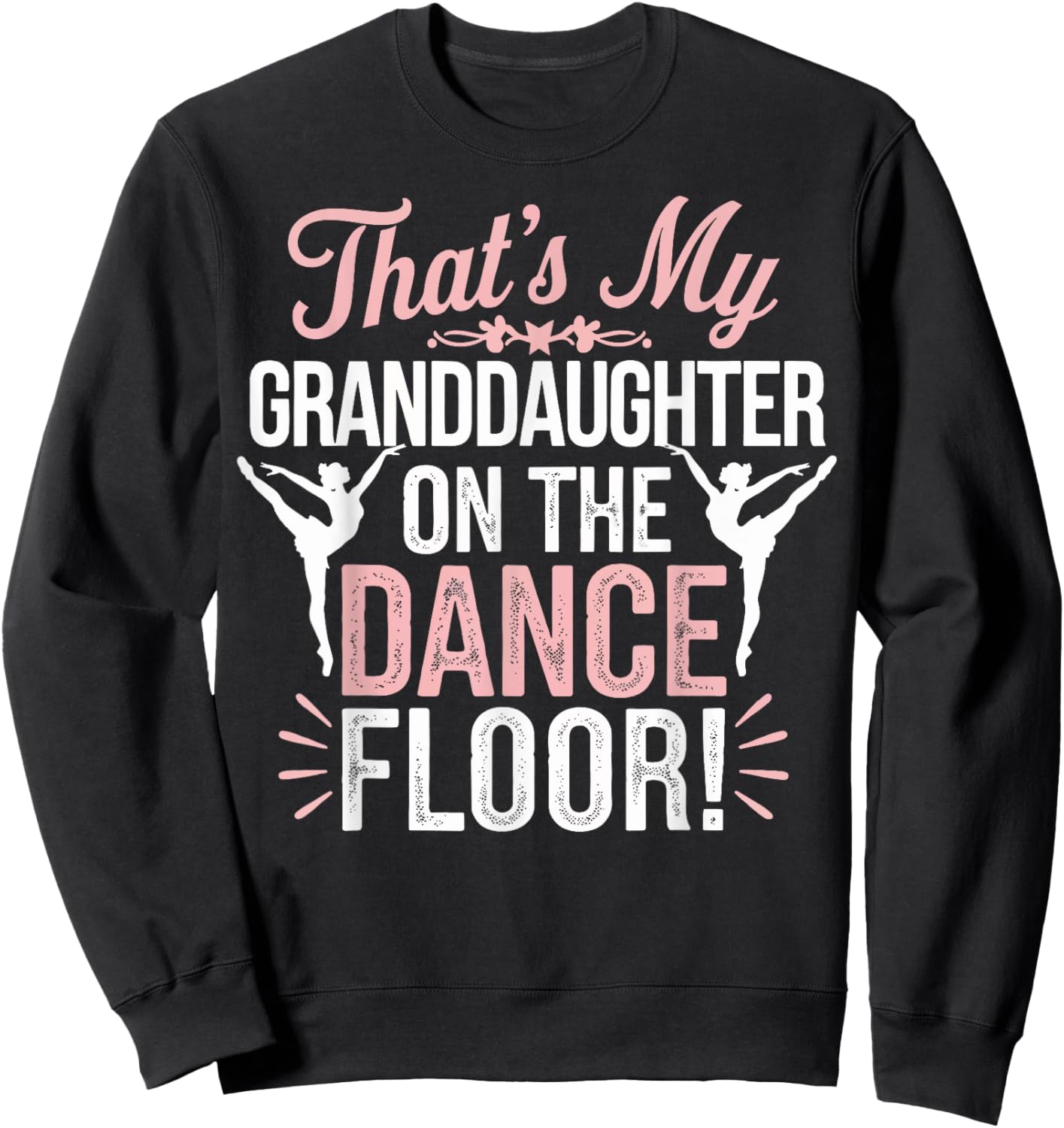 That's My Granddaughter On The Dance Floor Sweatshirt - Sweatshirt | Black