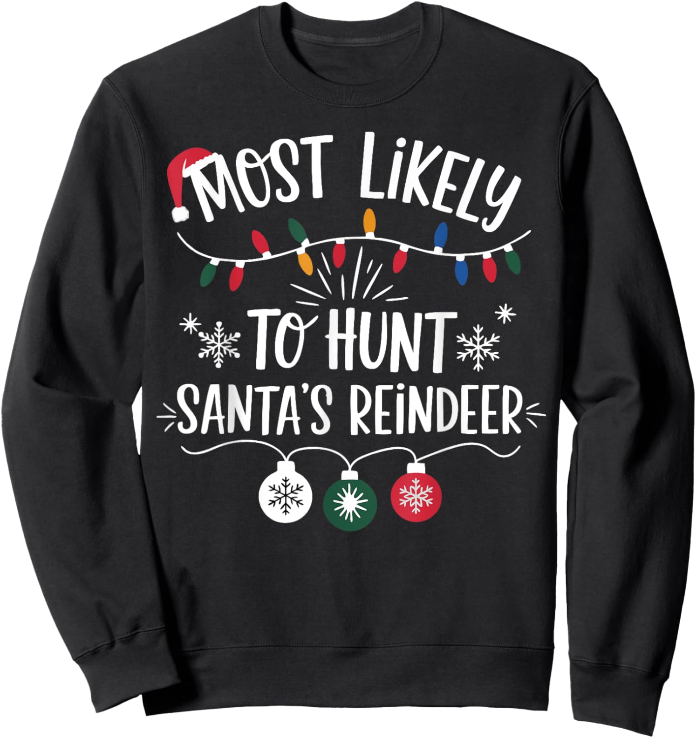 Most Likely To Shoot The Reindeer Holiday Christmas Hunter Sweatshirt - Sweatshirt | Black