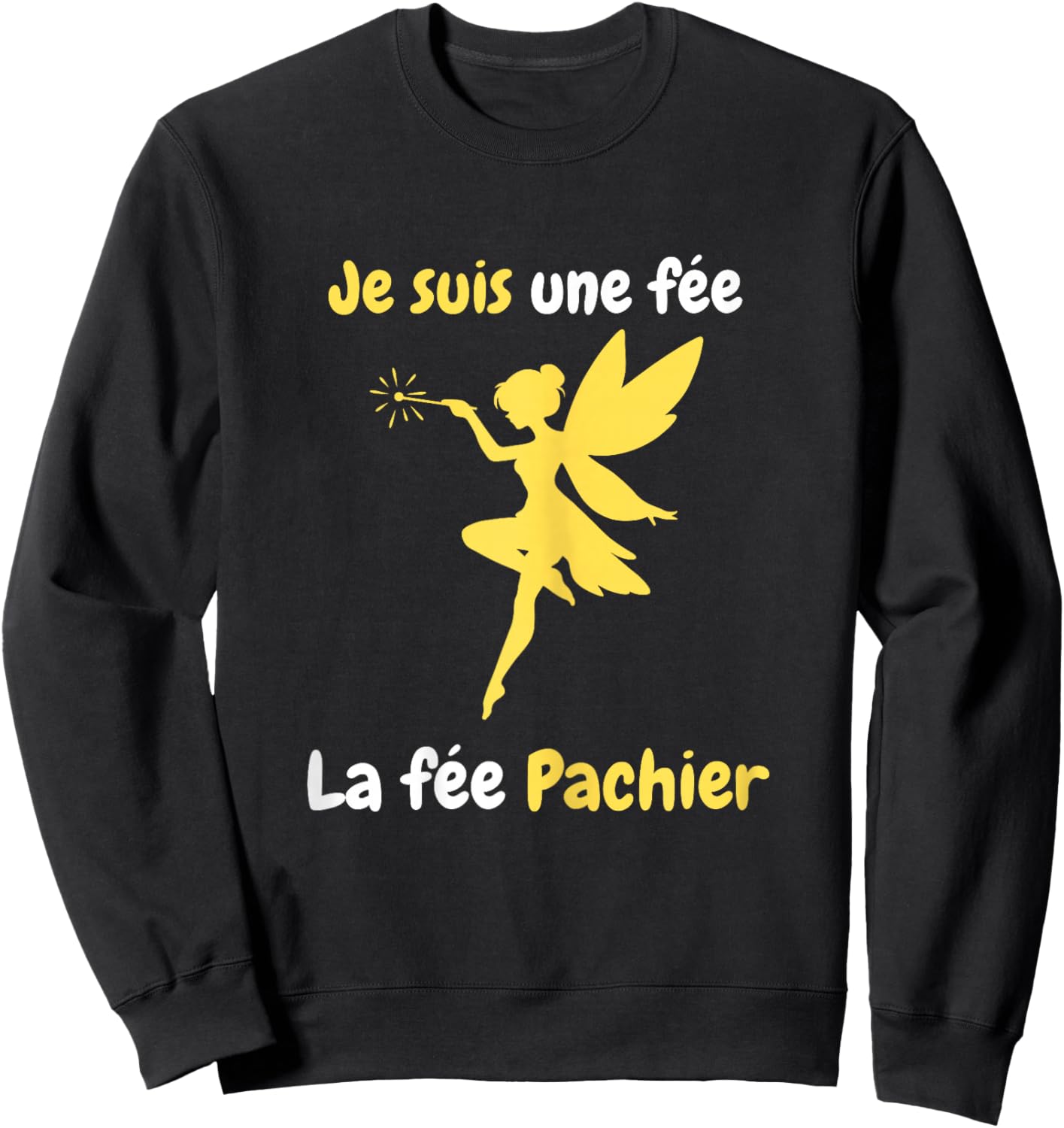 Je suis Une fée pachier – Fairy Humour and Word Game Sweatshirt - Sweatshirt | Black