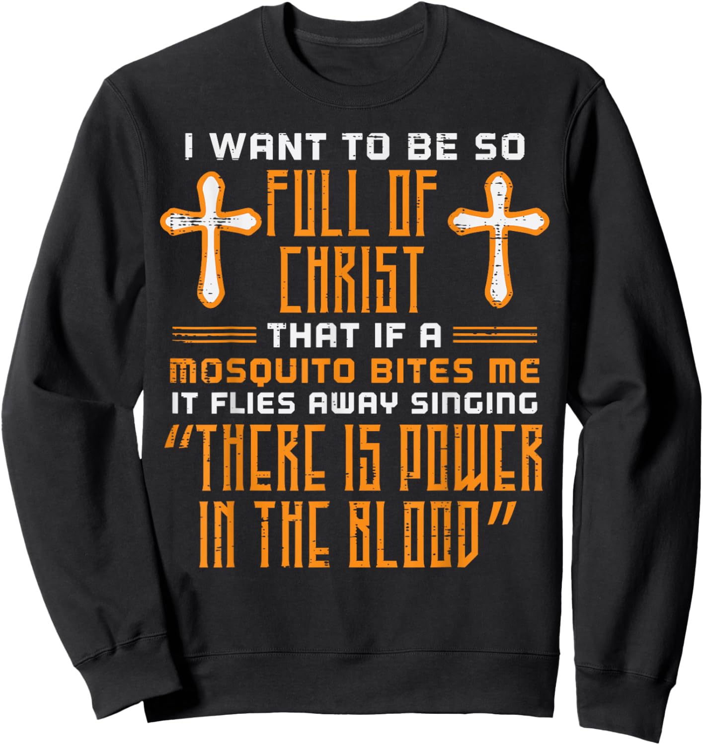 Full Of Christ Mosquito Funny Christian Humor Women Men Kids Sweatshirt - Sweatshirt | Black