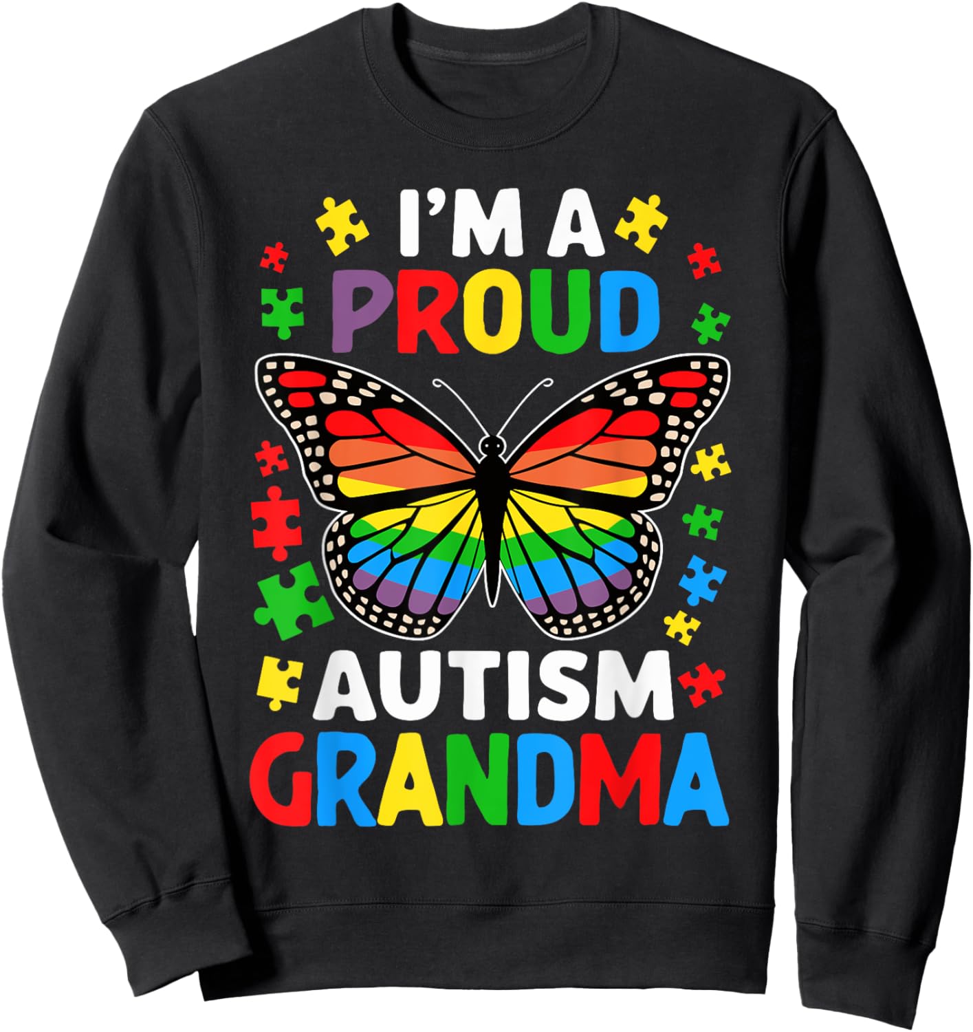 Im A Proud Autism Grandma Awareness Puzzle Piece Sweatshirt - Sweatshirt | Black