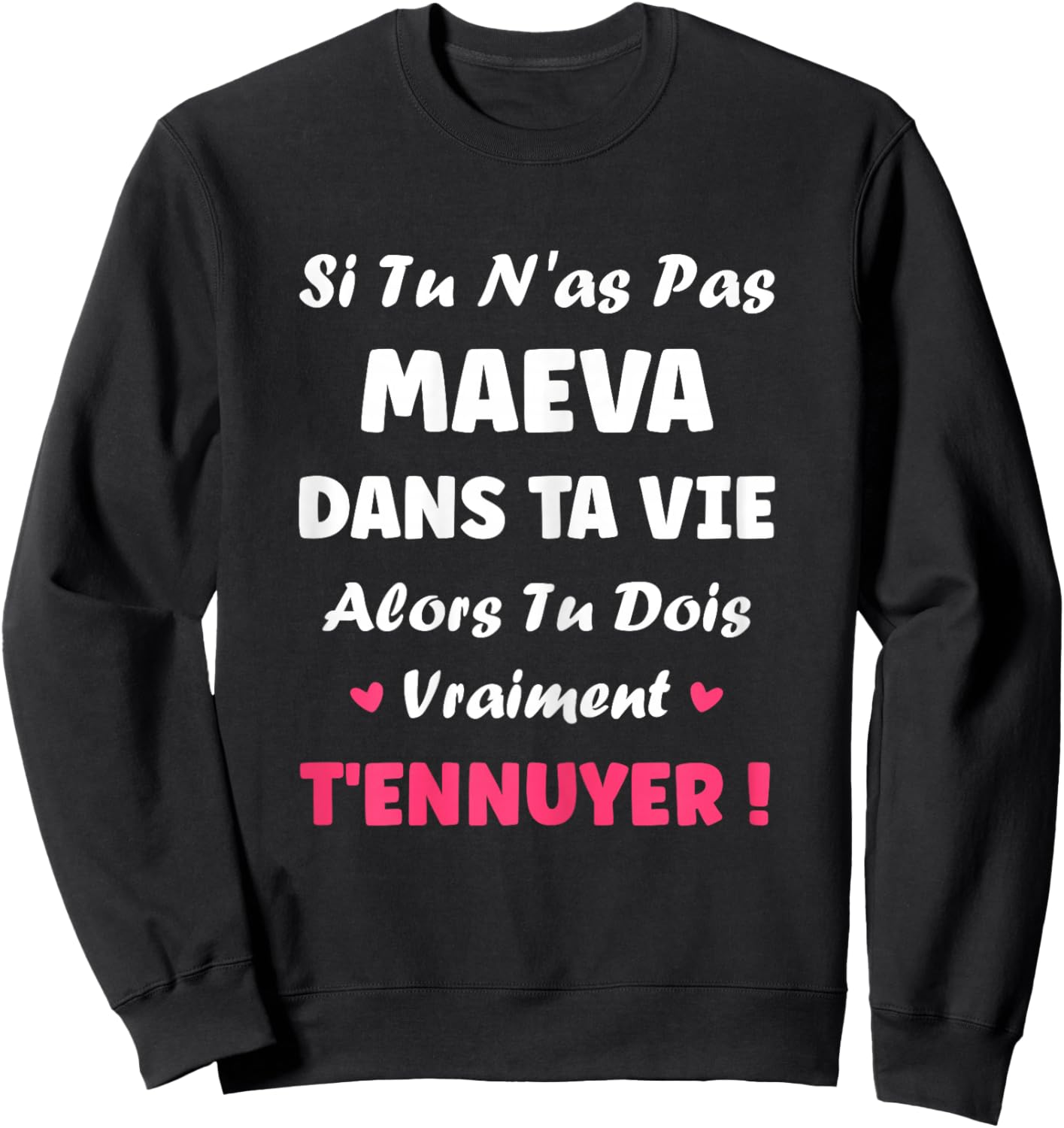 Si tu ne pas Maeva Funny Girl Funny First Name Maeva Sweatshirt - Sweatshirt | Black