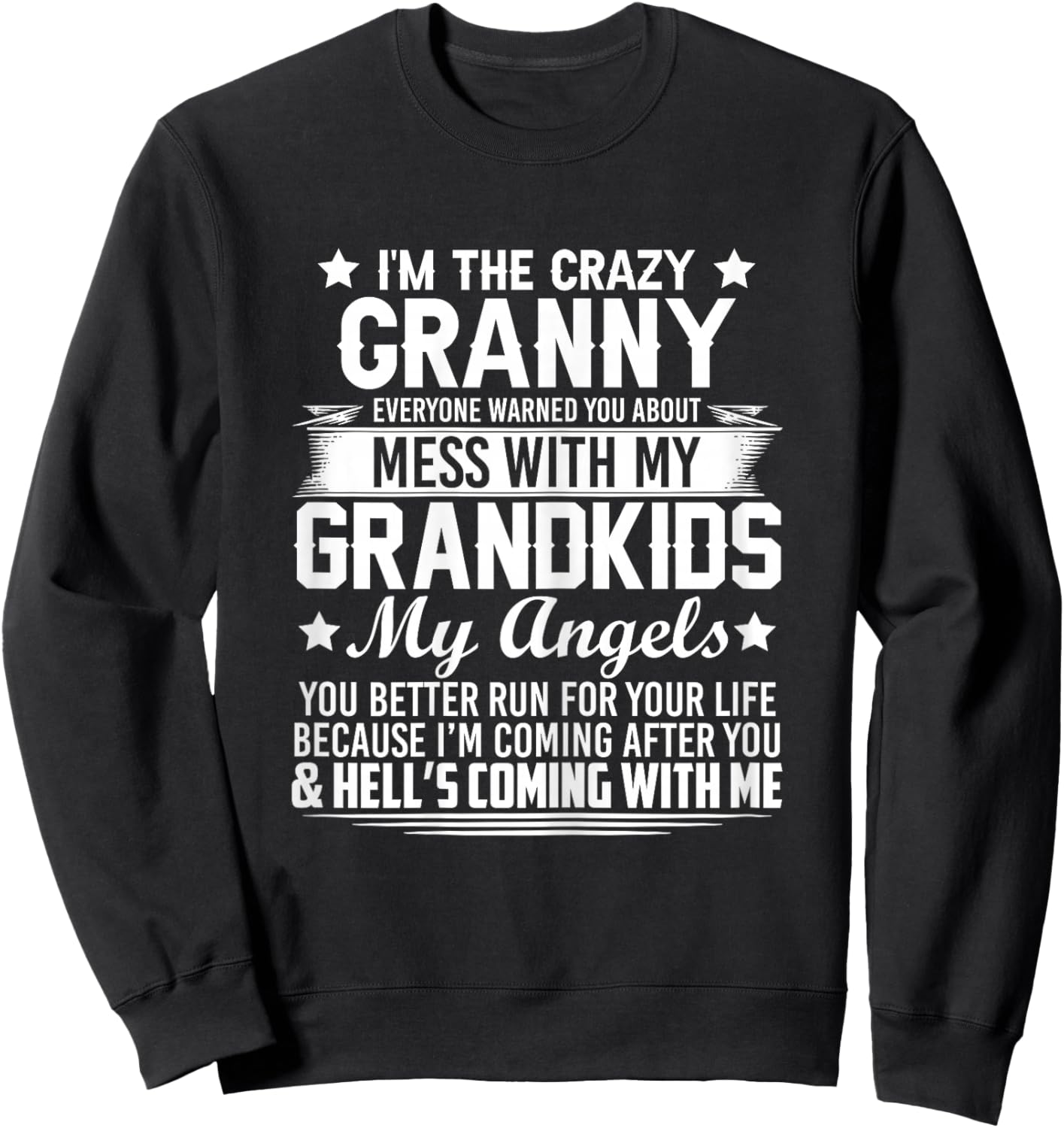 I'm The Crazy Granny Don't Mess With My Grandkids Sweatshirt - Sweatshirt | Black