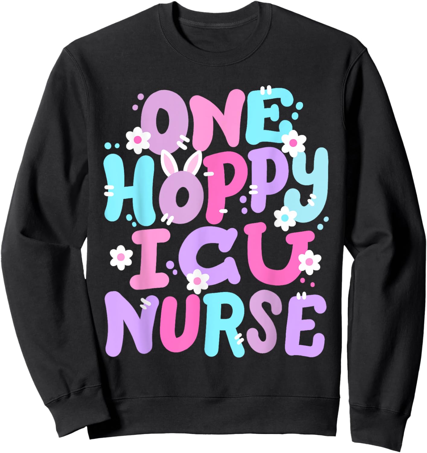 One Hoppy ICU Nurse Retro Groovy Happy Easter Bunny Women Sweatshirt - Sweatshirt | Black