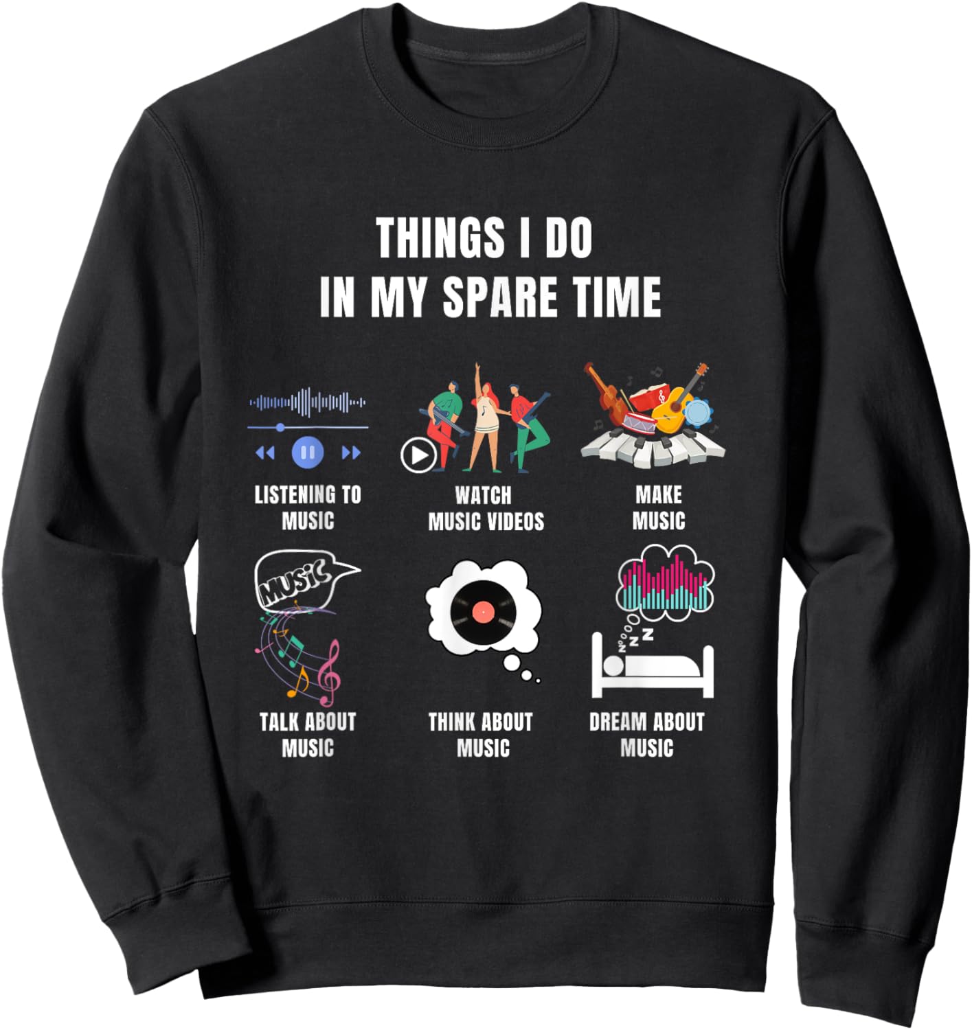 Music Lover Funny Things I Do In My Spare Time Print Sweatshirt - Sweatshirt | Black