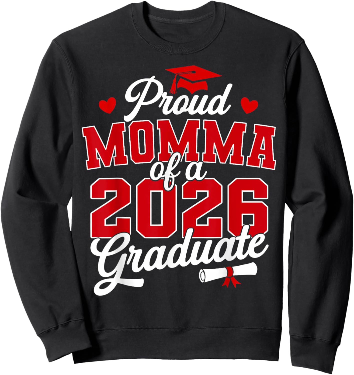 Proud Momma of a Class of 2026 Graduate Senior Graduation Sweatshirt - Sweatshirt | Black