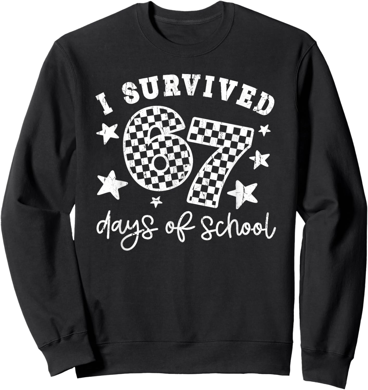 I Survived 67 Six-Seven Days of School, Meme Funny Sweatshirt - Sweatshirt | Black