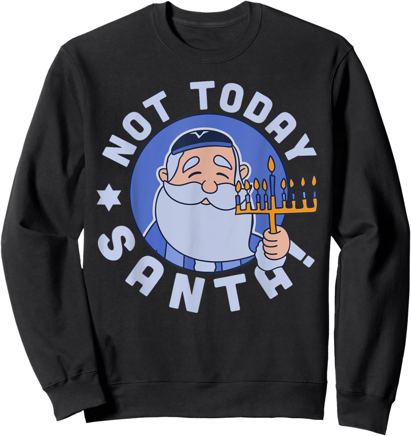 Funny Hanukkah Not Today Santa Menorah Chanukah Jewish Xmas Sweatshirt - Sweatshirt | Black