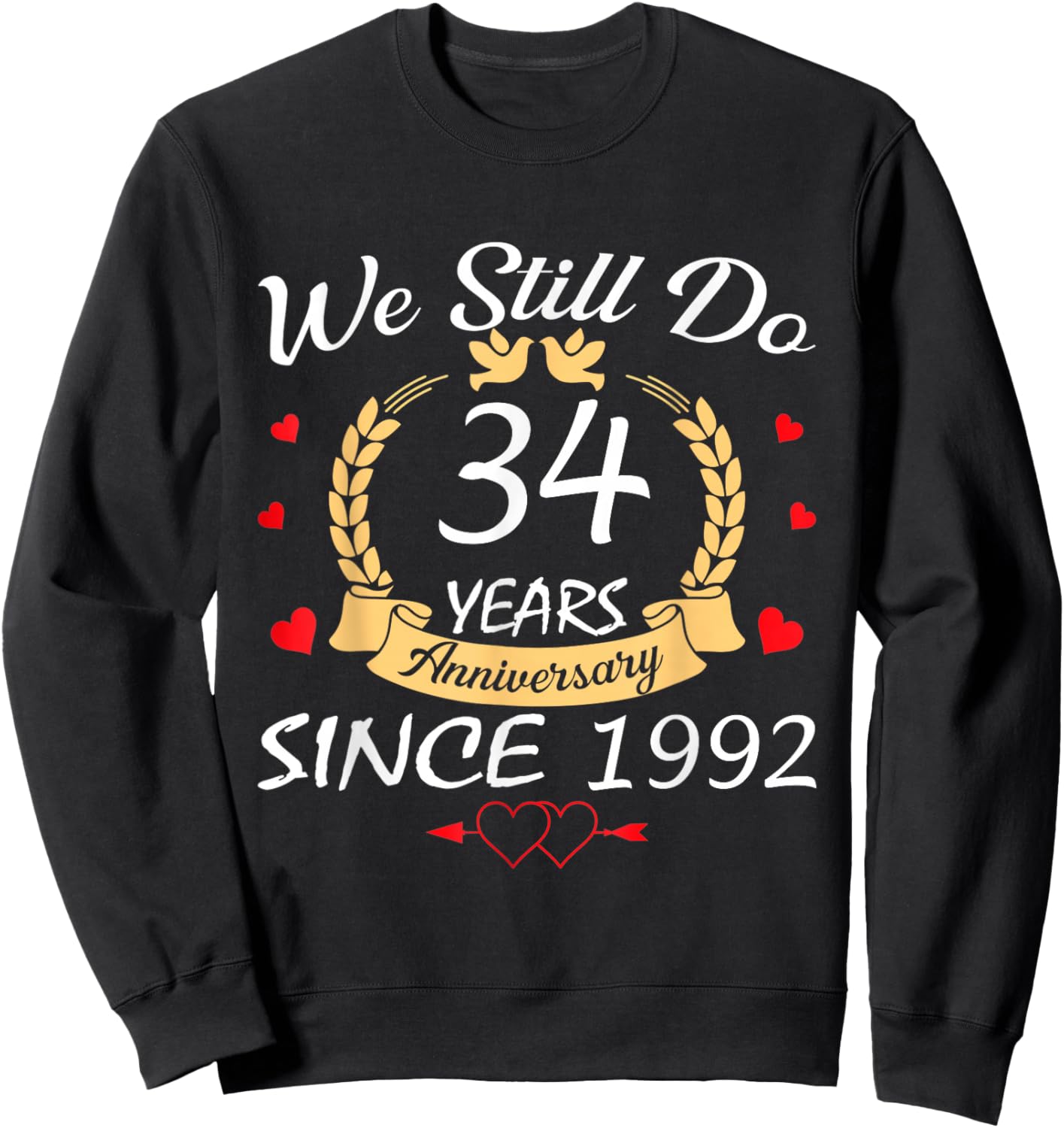 We Still Do 34 Year Anniversary Since 1992 Couple Wedding Sweatshirt - Sweatshirt | Black
