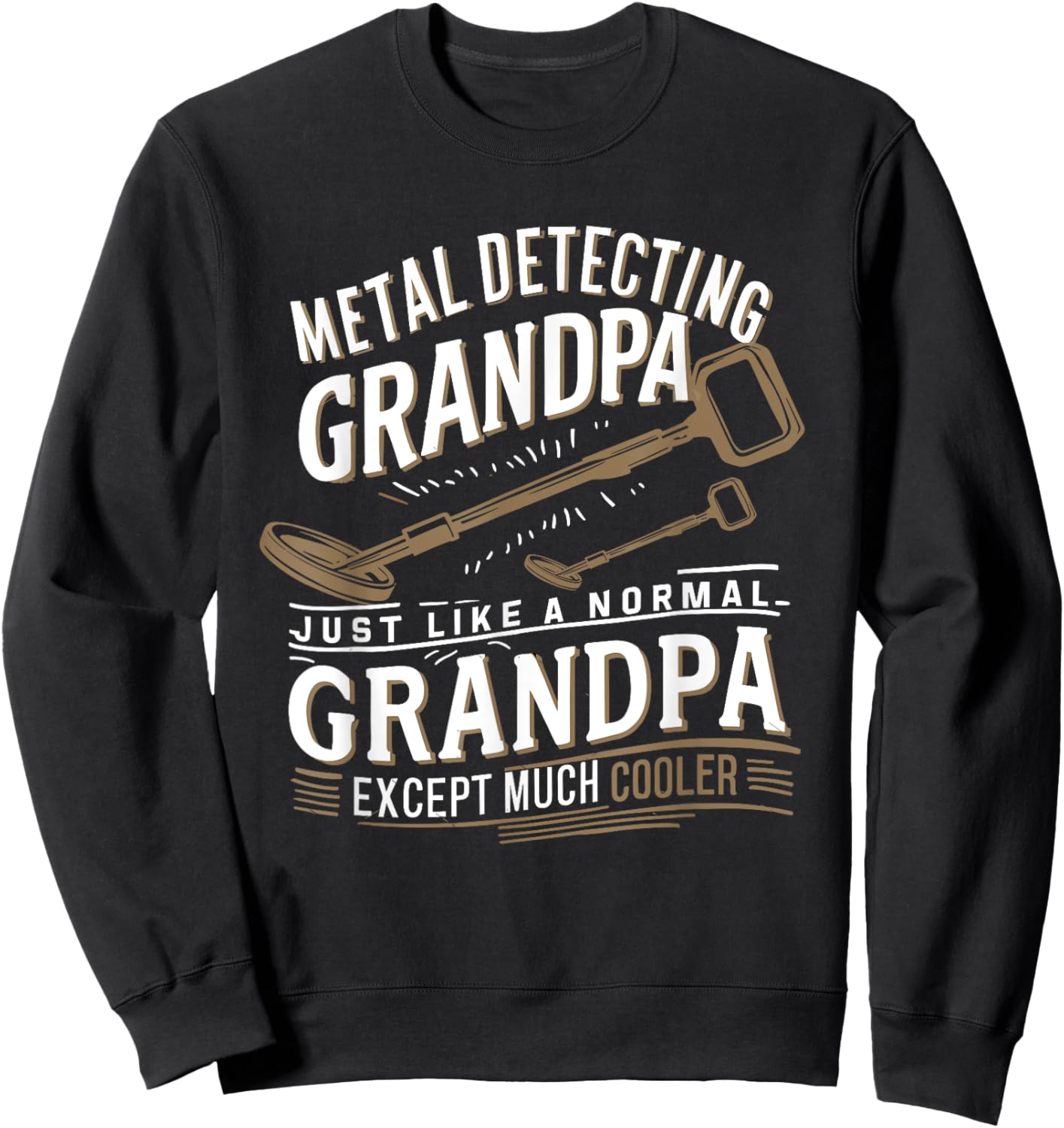 Grandpa Metal Detecting Treasure Hunter Metal Detector Sweatshirt - Sweatshirt | Black