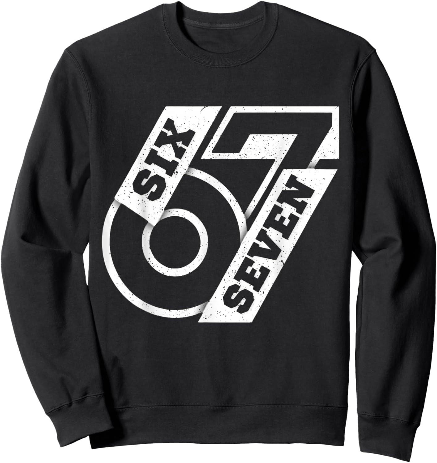 Funny Six Seven 6 7 Meme 67 Sweatshirt - Sweatshirt | Black