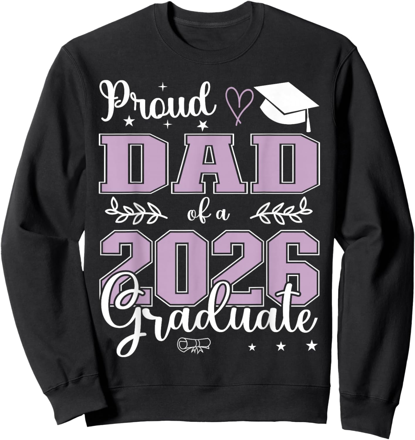 Proud Dad of a Class of 2026 Graduate for Graduation Sweatshirt - Sweatshirt | Black