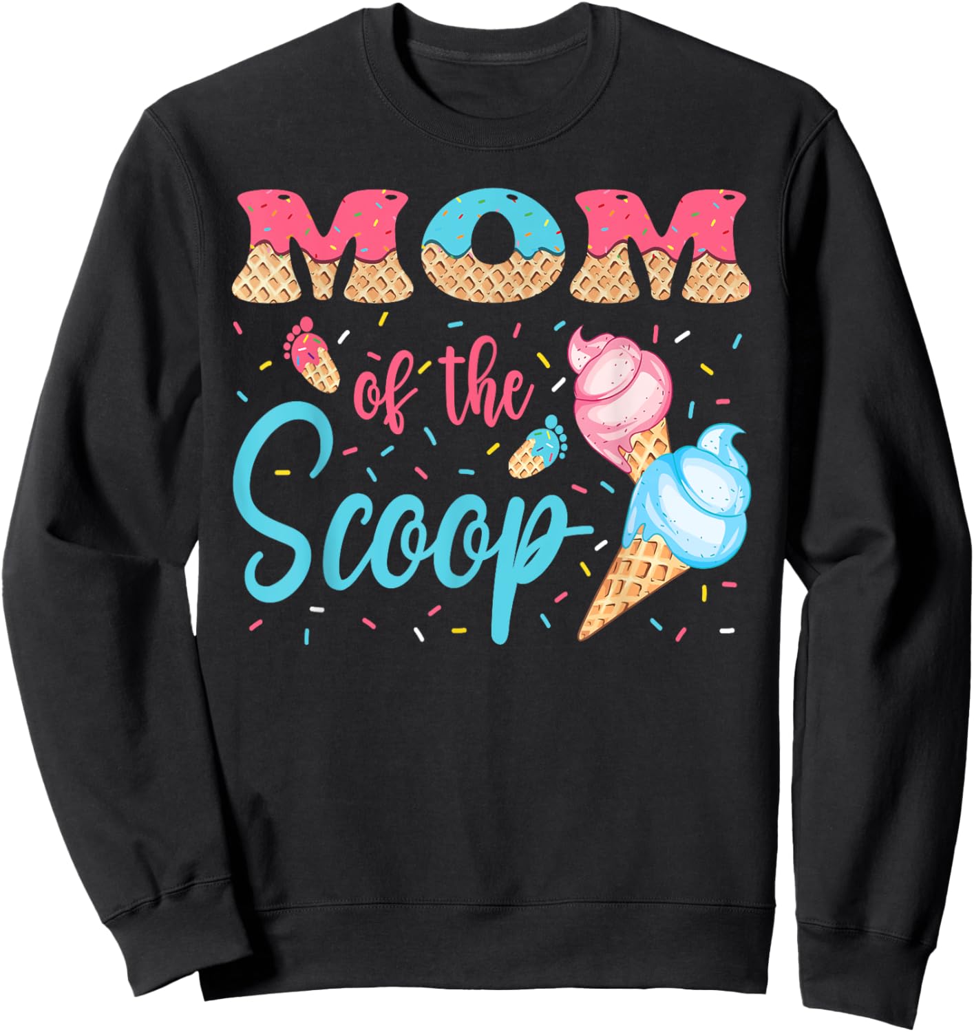 Mom Of The Scoop Ice Cream Gender Reveal Baby Shower Sweatshirt - Sweatshirt | Black