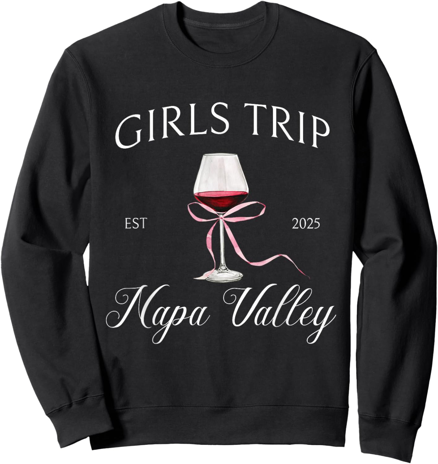 Napa Valley girls trip bachelorette party 2025 birthday Sweatshirt - Sweatshirt | Black