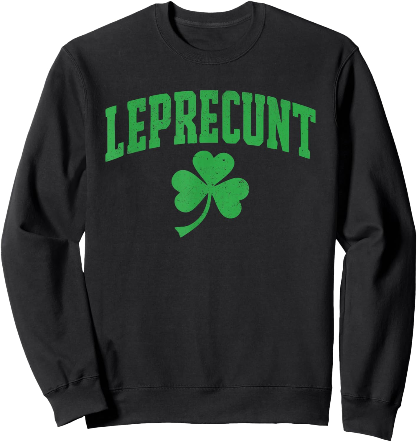 Leprecunt St Patricks Day Women's Leprecunt Irish Shamrock Sweatshirt - Sweatshirt | Black